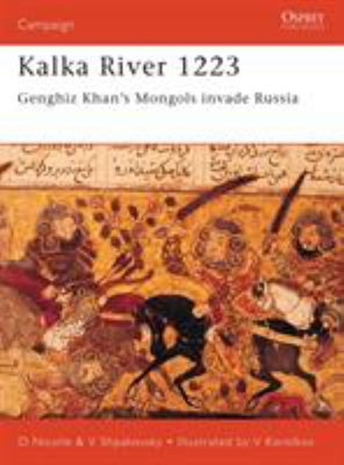 Kalka River 1223 : Genghiz Khan’s Mongols Invade Russia Paperback
