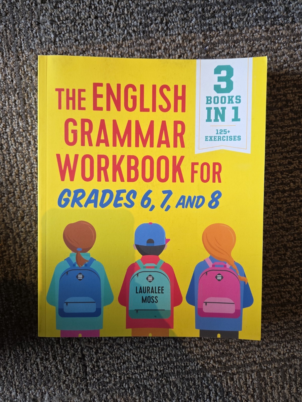 The English Grammar Workbook For Grades 6, 7 & 8 3 Books In 1
