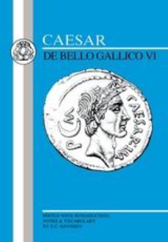 Caesar: Gallic War VI by Caesar, Julius