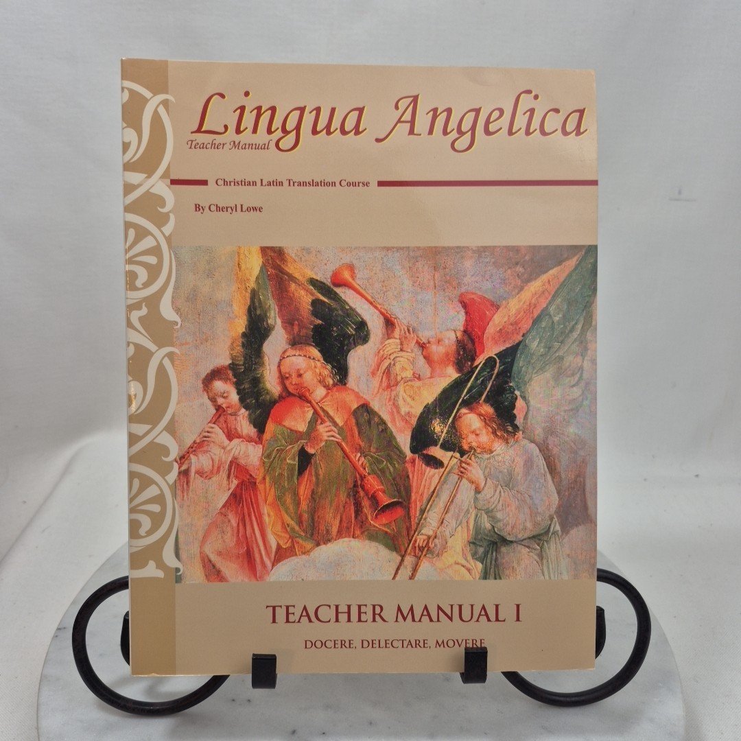 Lingua Angelica Teacher Manual (Christian Latin Reading Course) Cheryl Lowe
