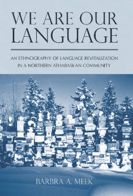We Are Our Language: An Ethnography of Language – 9780816514533, Meek, paperback