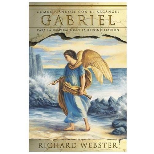 Gabriel: Comunicándose con el arcángel para la inspiración y la reconcili…
