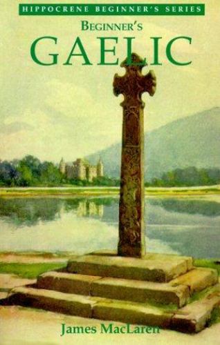 Beginner’s Gaelic by MacLaren, James