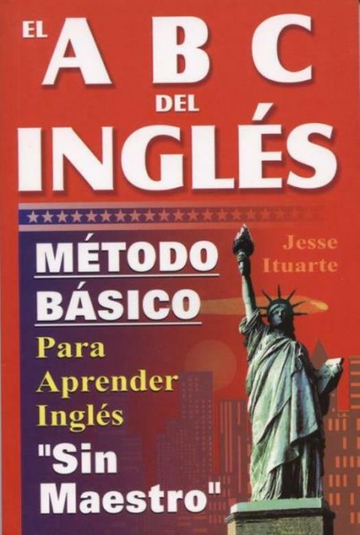 El Abc Del Ingles: Maetodo Baasico Para Aprender Inglaes Sin Maestro
