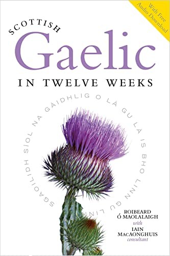 Scottish Gaelic in Twelve Weeks: With Audio Download (English an