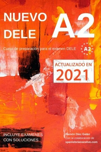 Nuevo DELE A2: Versión 2020. Preparación para el examen. Modelos de examen