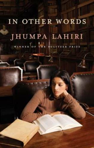 In Other Words – Hardcover By Lahiri, Jhumpa – GOOD