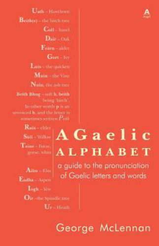 A Gaelic Alphabet: a guide to the pronunciat- 9781907165344, paperback, McLennan