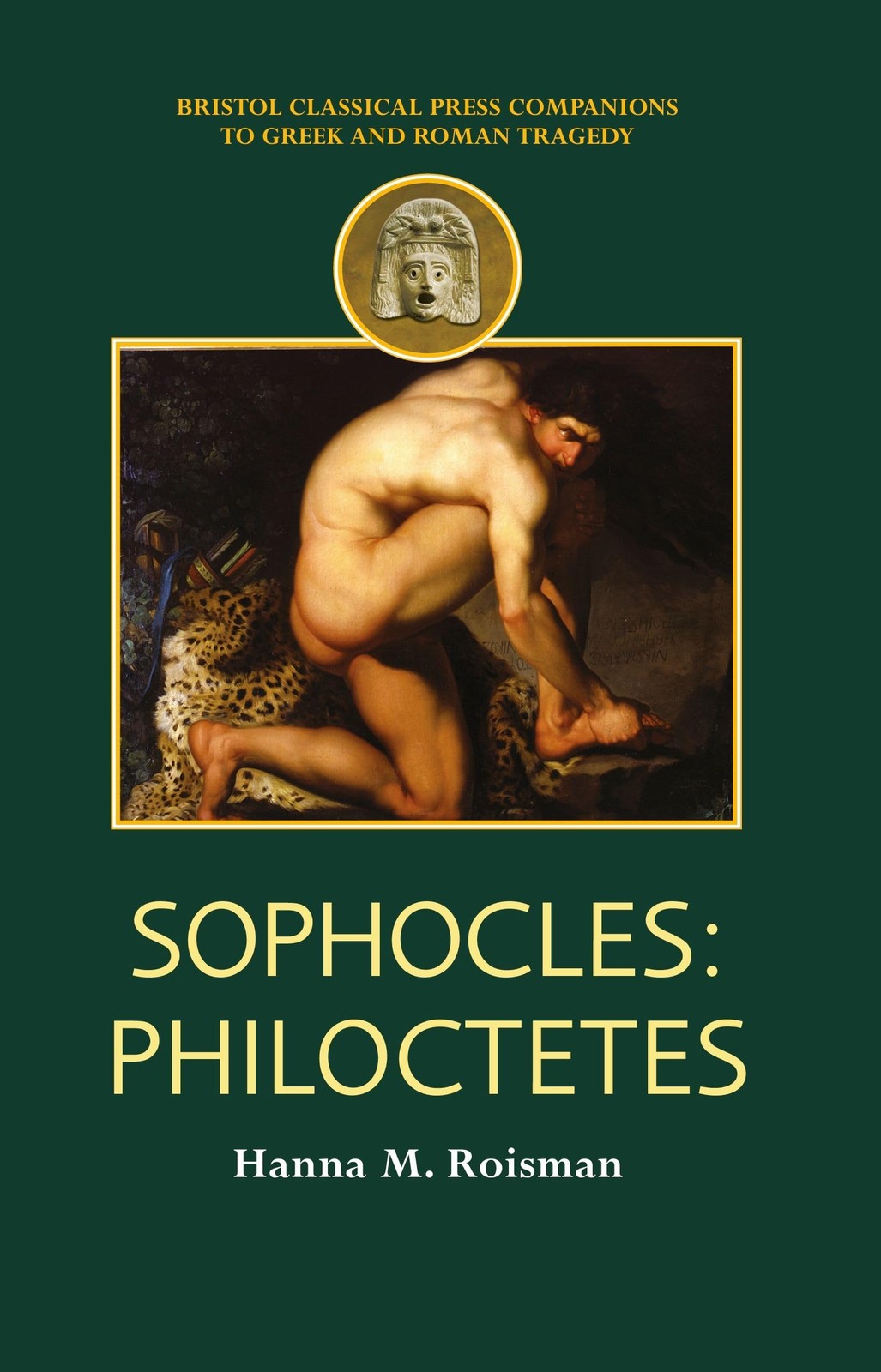 Sophocles: Philoctetes (Companions to Greek and Roman Tragedy)