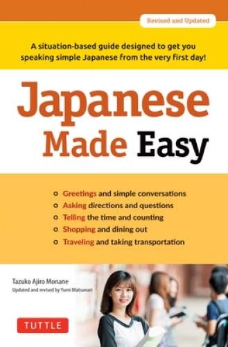 Japanese Made Easy: A situation-based guide designed to get you spea – VERY GOOD