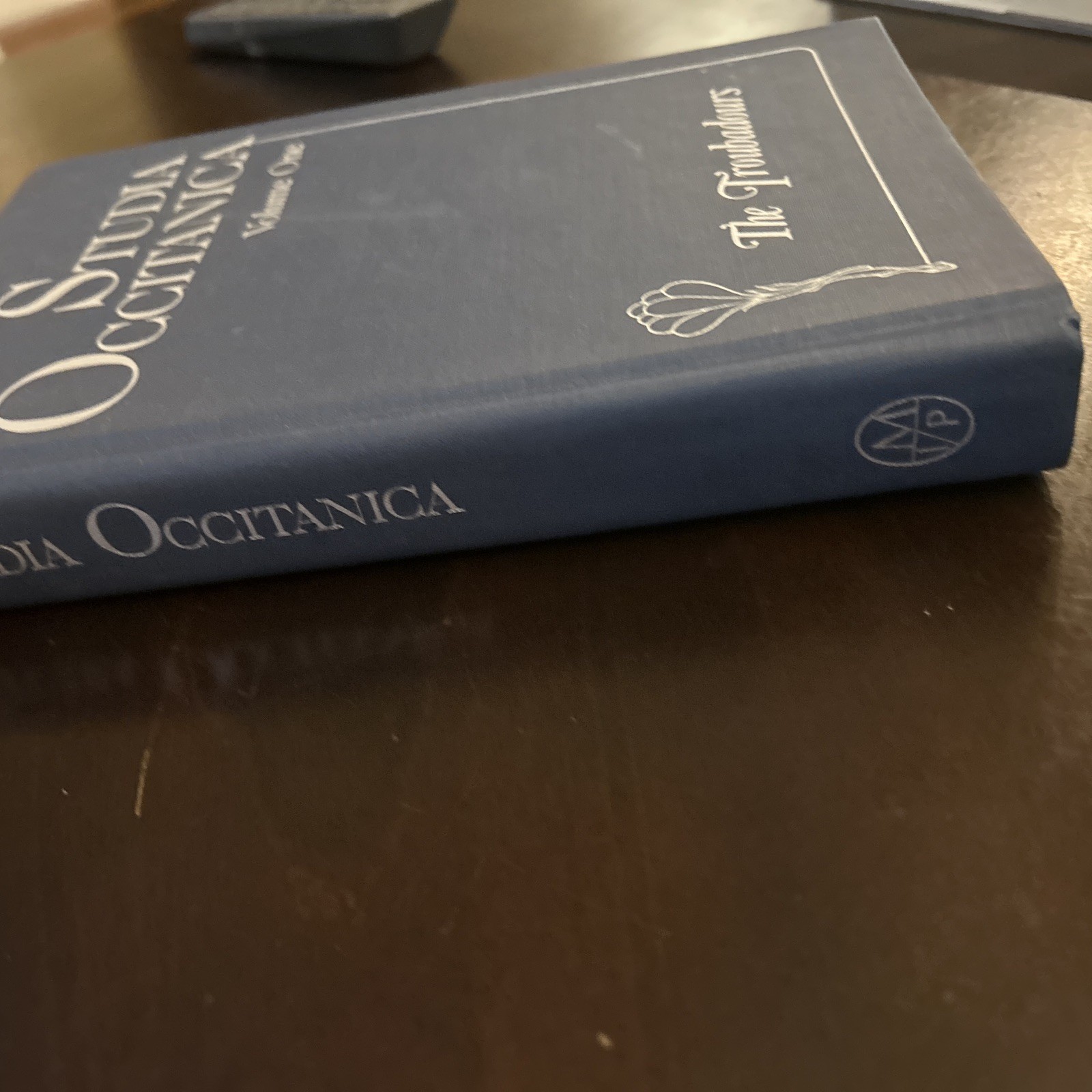 Studia Occitanica: In Memoriam Paul Remy, Volume 1 The Troubadours by Hans-Erich