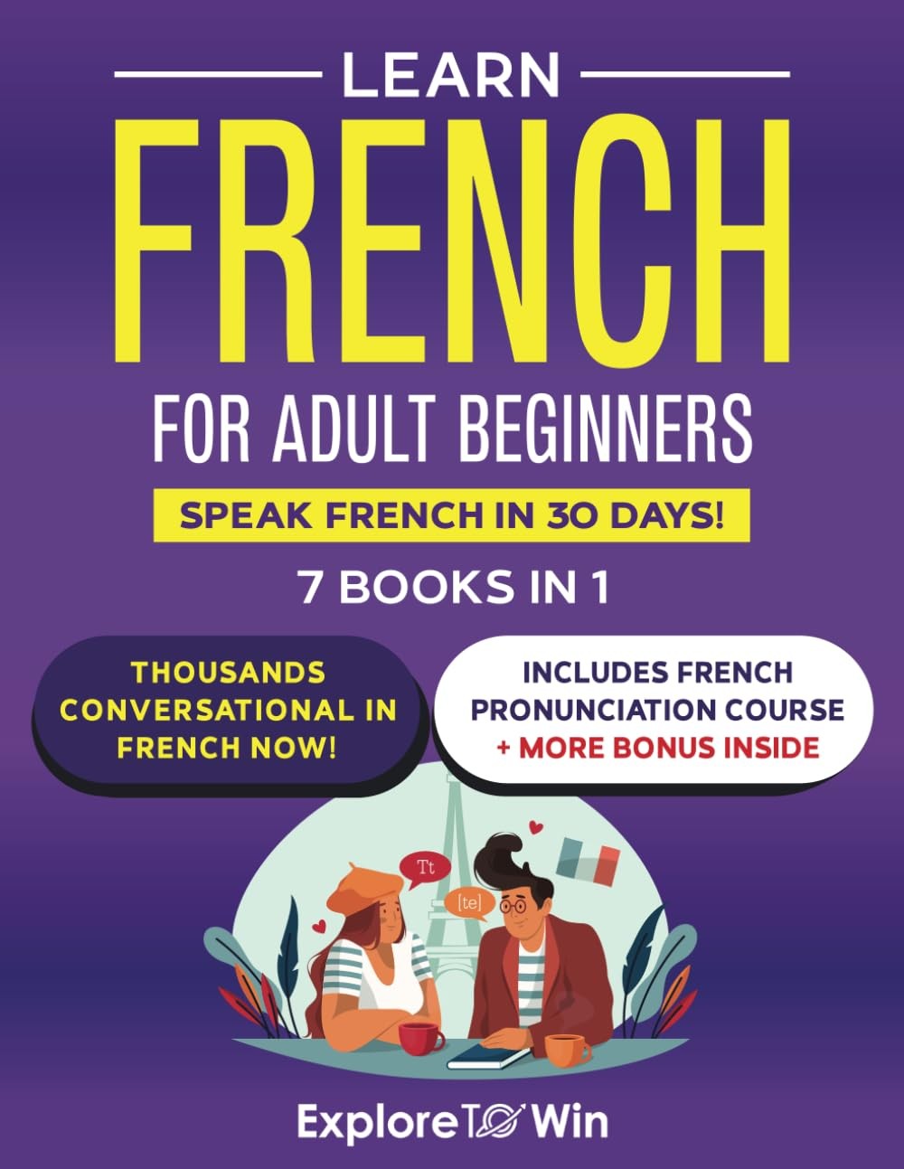 Learn French for Adult Beginners 7 Books in 1 Speak French In 30 Days