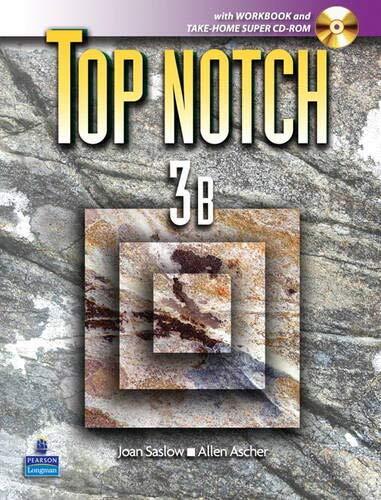Top Notch 3B: English for Today’s World (Top Notch S) Saslow, Joan M. and