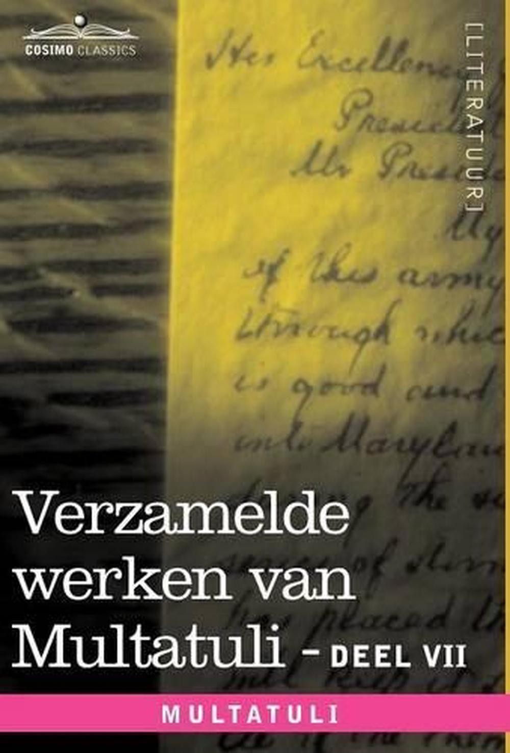 Verzamelde Werken Van Multatuli (in 10 Delen) – Deel VII – Ideen – Vijfde Bundel
