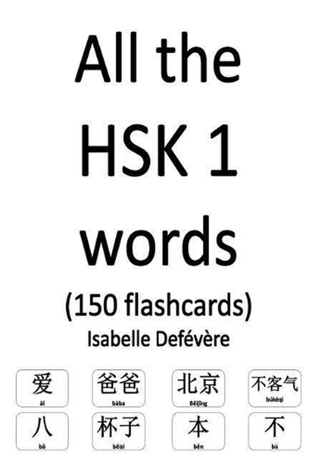 All the HSK 1 words (150 flashcards) by Isabelle Defevere (English) Paperback Bo