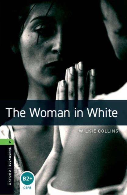 Oxford Bookworms Library: Level 6: The Woman in White by Richard G. Lewis