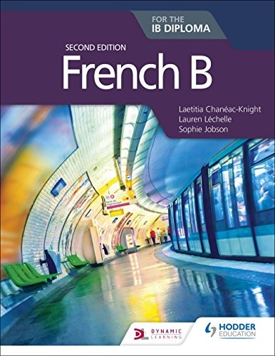 FRENCH B FOR THE IB DIPLOMA SECOND EDITION By Lechelle & Laetitia Chaeac-knight