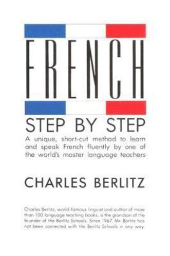 French Step-By-Step: A Unique, Short-Cut Method to Learn and Speak French…