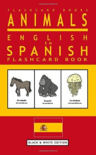 Animals – English to Spanish Flashcard Book: Black and White Edition (Spanish-,