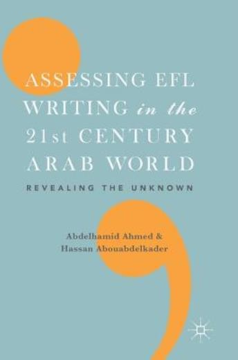 Assessing Efl Writing In The 21St Century Arab World: Reveal…