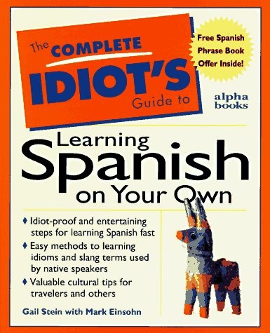 The Complete Idiot’s Guide to Learning Spanish on Your Own by Gail Stein, Marc