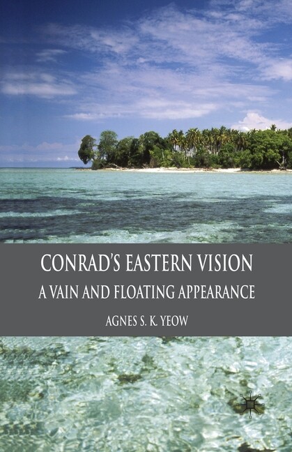 Conrad’s Eastern Vision: A Vain And Floating Appearance