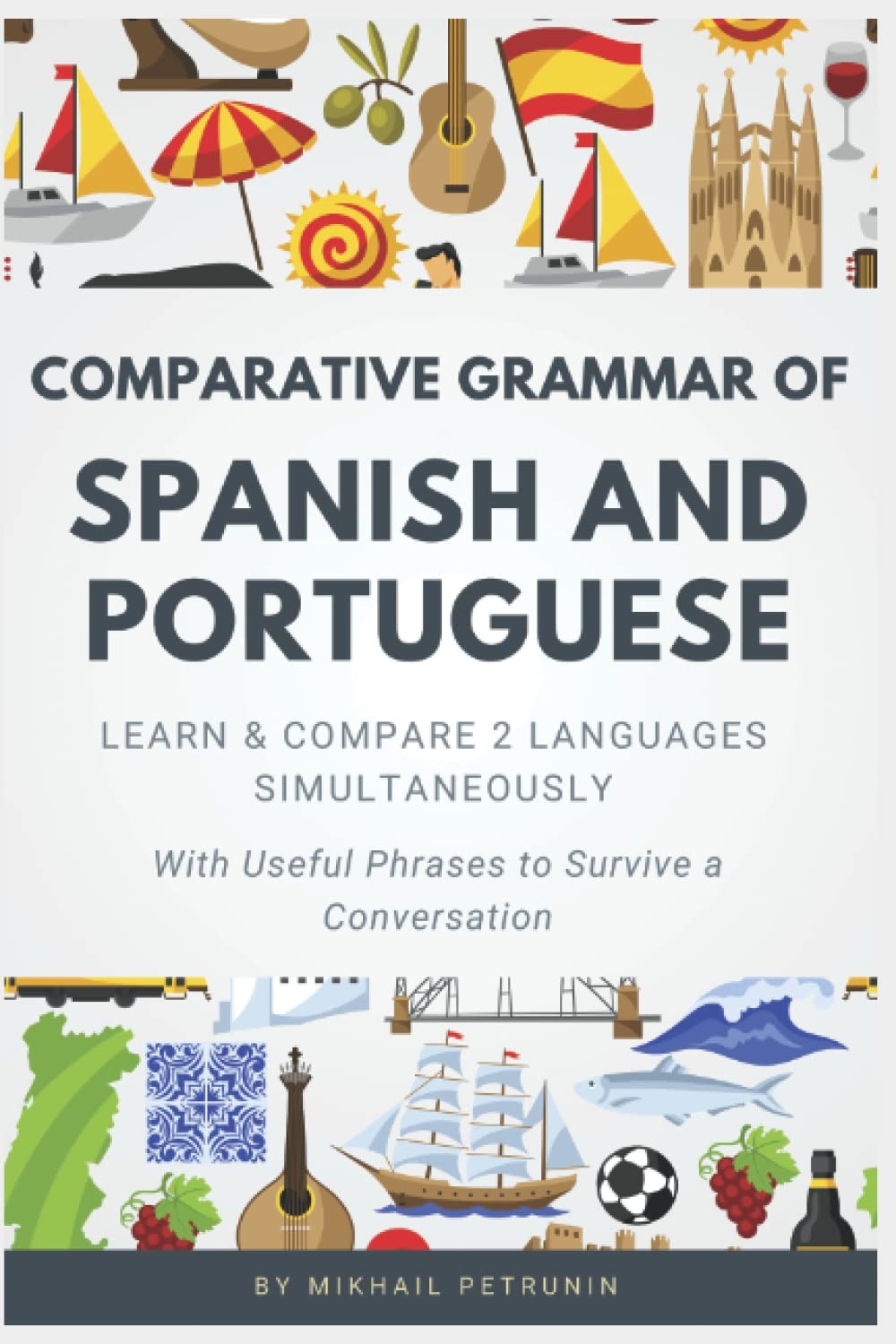 Comparative Grammar of Spanish and Portuguese: Learn & Compare 2 Languages S…