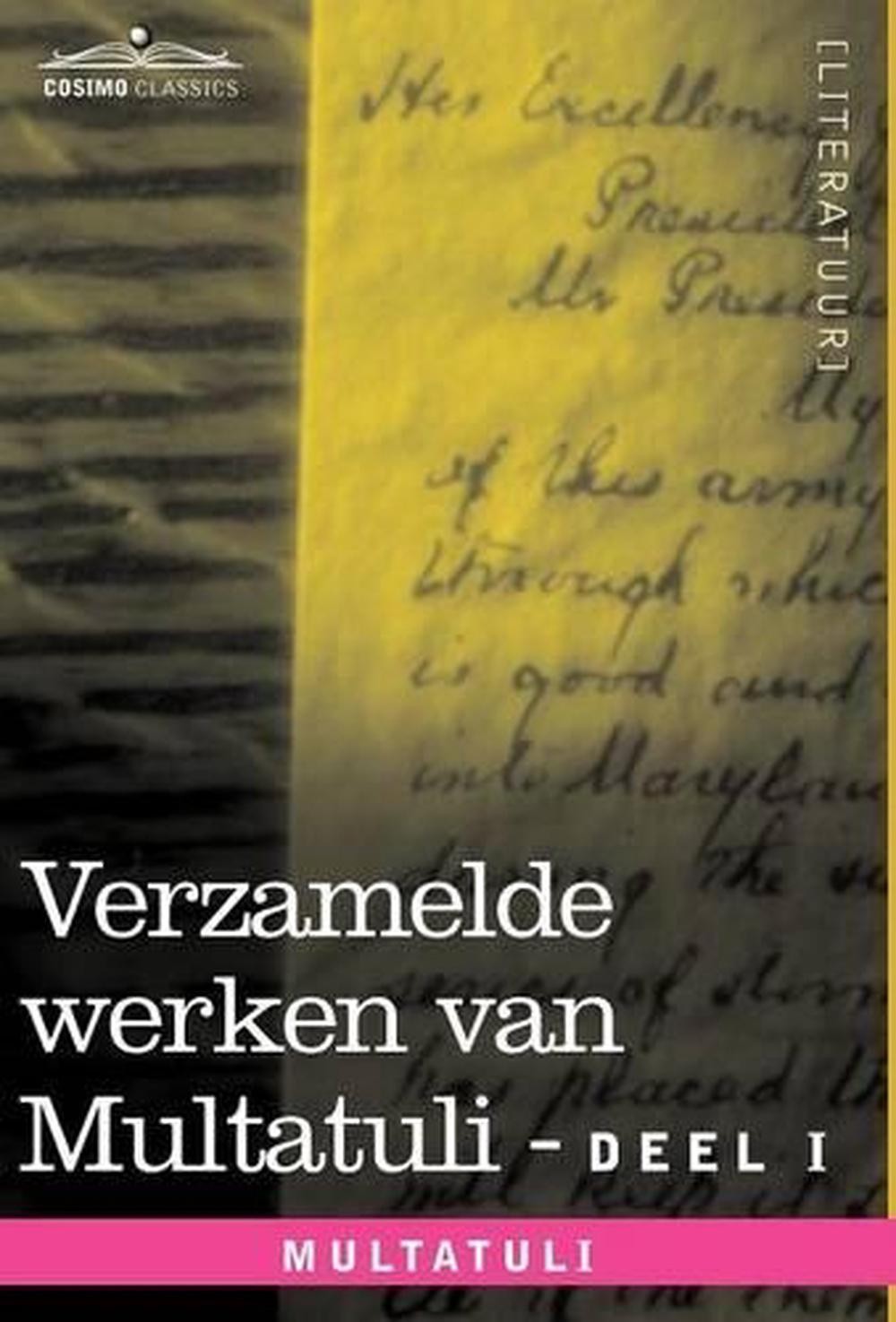 Verzamelde Werken Van Multatuli (in 10 Delen) – Deel I – Max Havelaar of de Koff