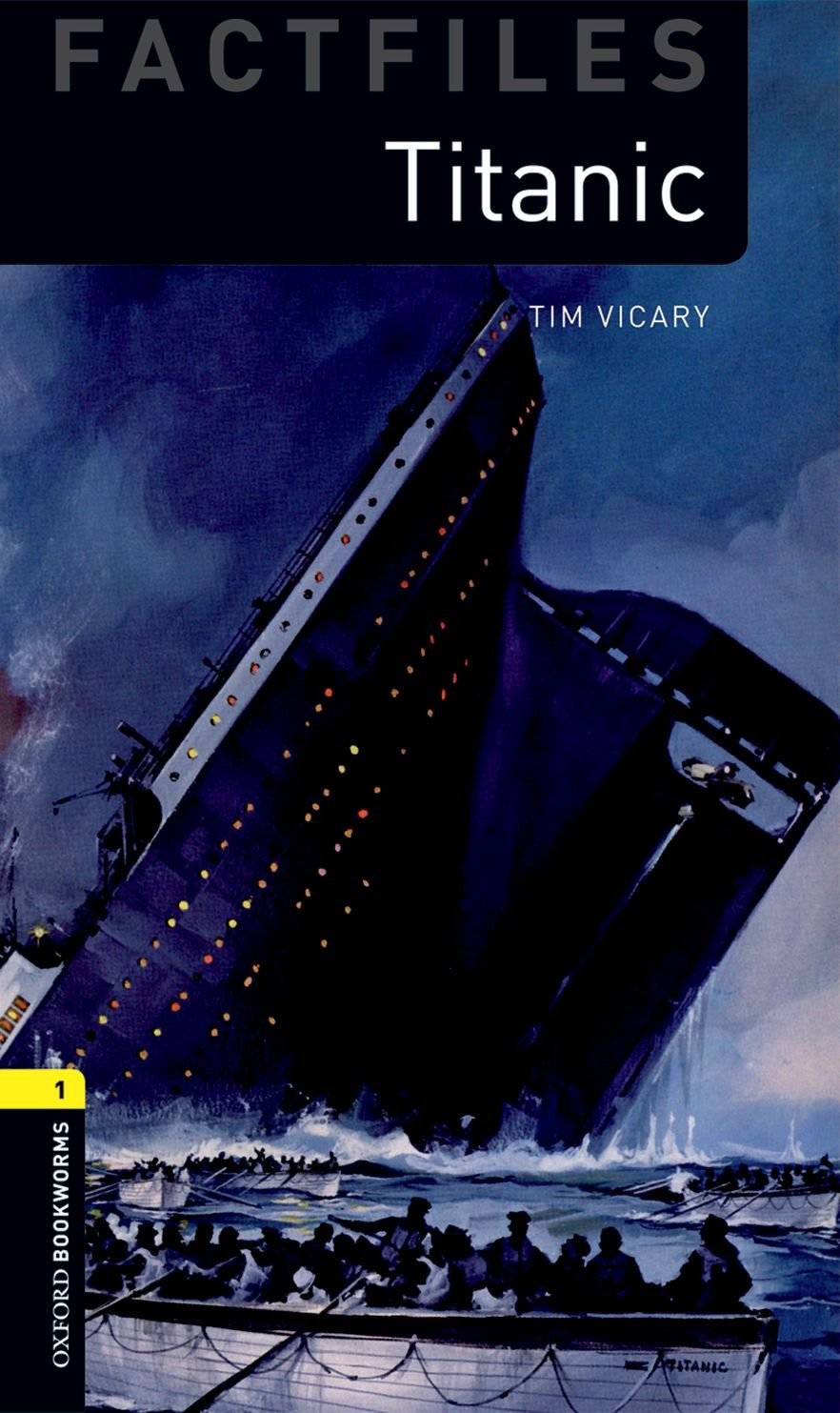 Oxford Bookworms Factfiles: Titanic: Level 1: 400-Word Vocabulary (Factfiles…