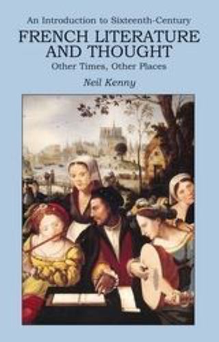 New Readings Ser.: An Introduction to 16th-Century French Literature and …
