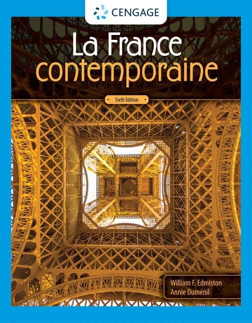 La France contemporaine Sixth Edition by William Edmiston (9780357664421)