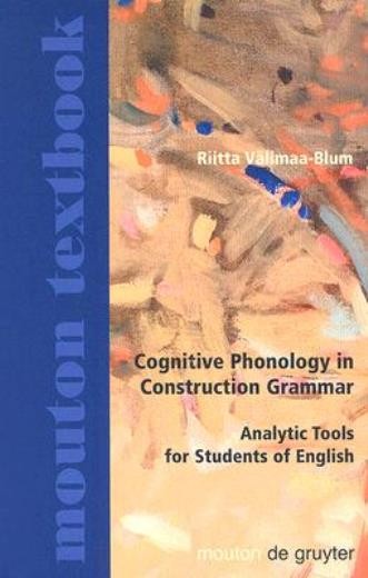Cognitive Phonology In Construction Grammar: Analytic Tools …