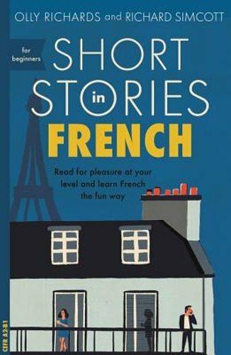 Short Stories in French for Beginners by Olly Richards: New