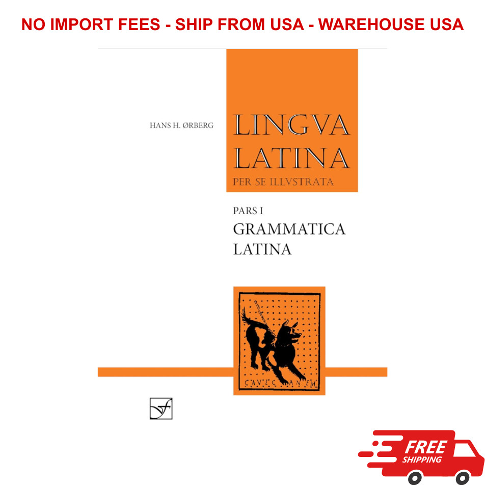 Lingua Latina per se illustrata. Pars I: Familia Romana, Grammatica Latina…