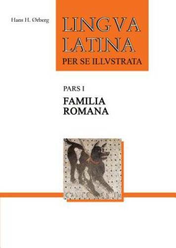 Lingua Latina per se Illustrata, Pars I: Familia Romana – Paperback – GOOD