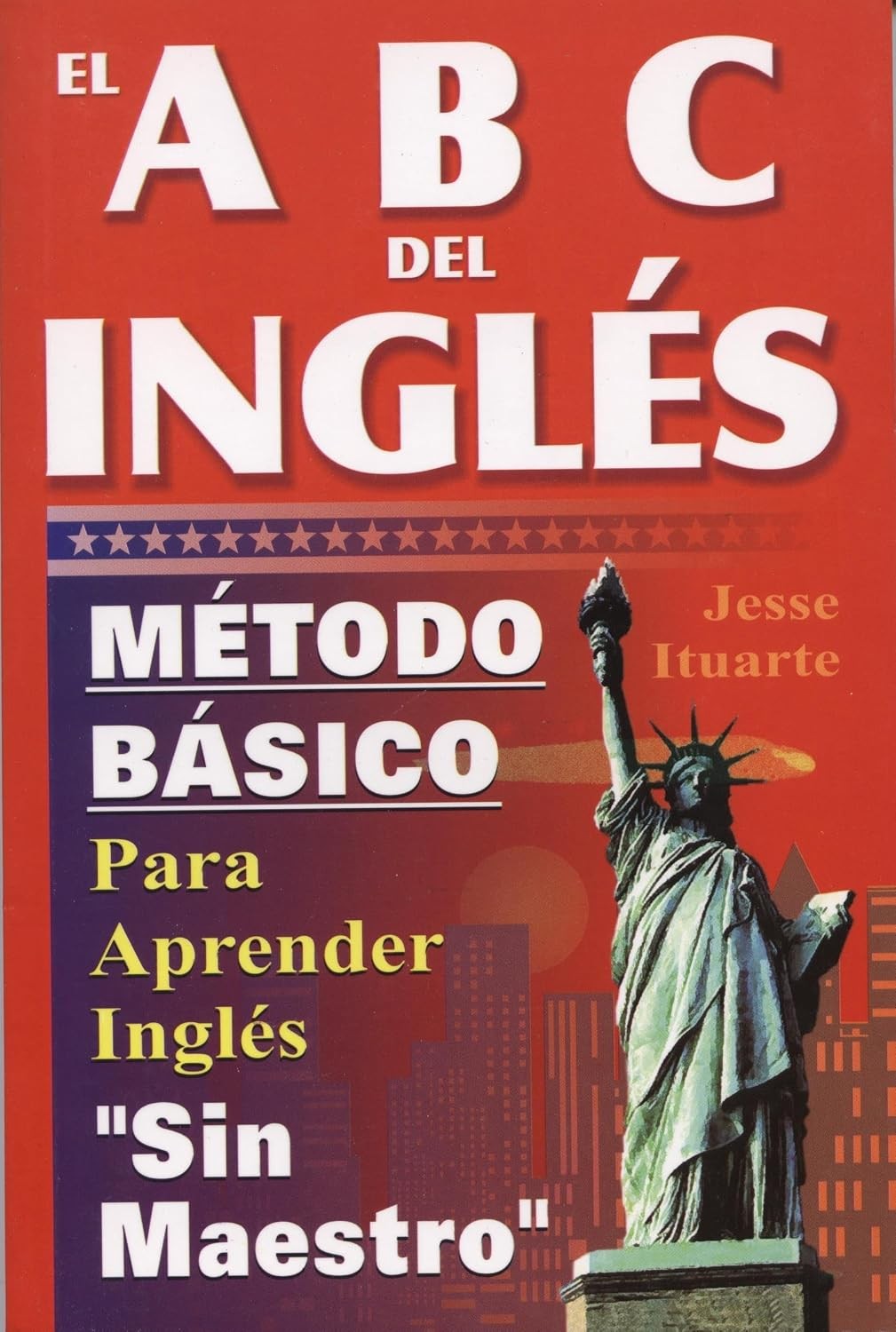 ABCs del Ingles: Metodo Basico Para Aprender Sin Maestro (Spanish Edition)
