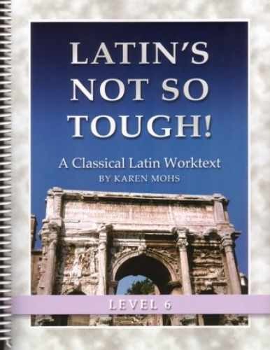 Latin’s Not So Tough! Level 6, – Spiral-bound, by Karen Mohs – Very Good