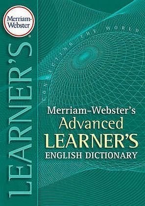 MERRIAM-WEBSTER’S ADVANCED LEARNER’S ENGLISH DICTIONARY BY By Merriam-webster