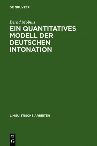 Bernd Möbius Ein quantitatives Modell der deutschen Intonation (Hardback)