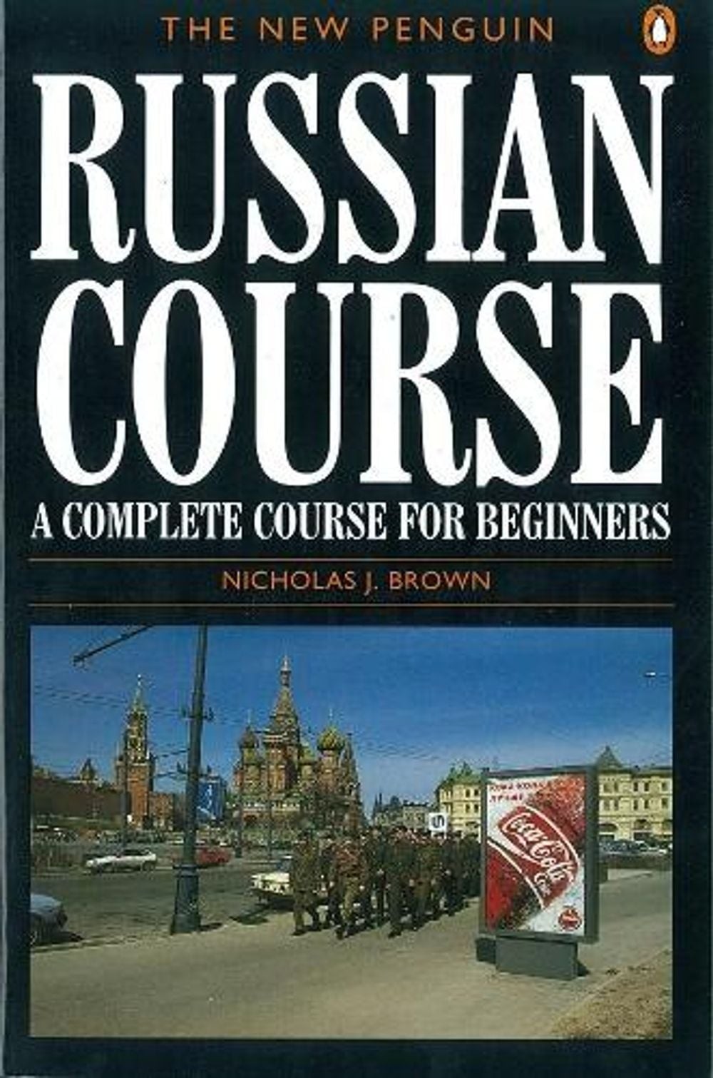 The New Penguin Russian Course: A Complete Course for Beginners 1st Edition by N
