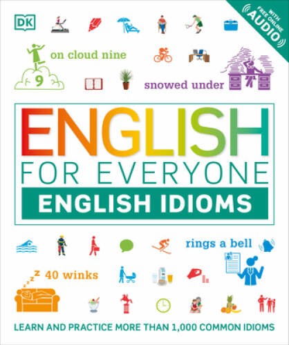 English for Everyone: English Idioms – Paperback By DK – VERY GOOD