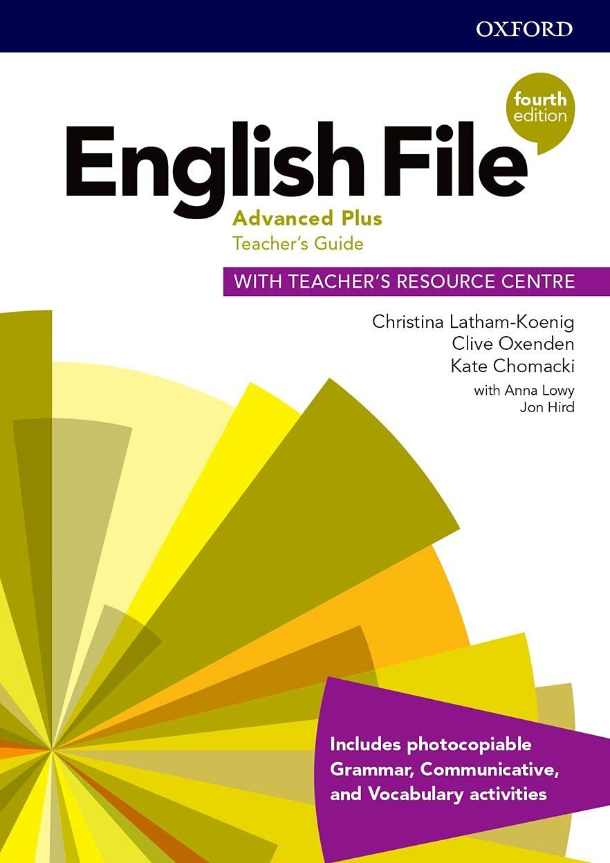 ENGLISH FILE FOURTH EDITION Advanced Plus Teacher’s Book w Resource Centre @NEW@