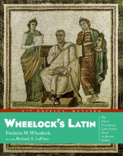 Wheelock’s Latin, 6th Edition – Paperback By Wheelock, Frederic M. – GOOD
