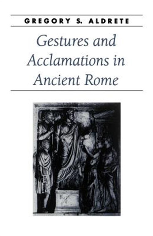 Gestures and Acclamations in Ancient Rome (Paperback or Softback)