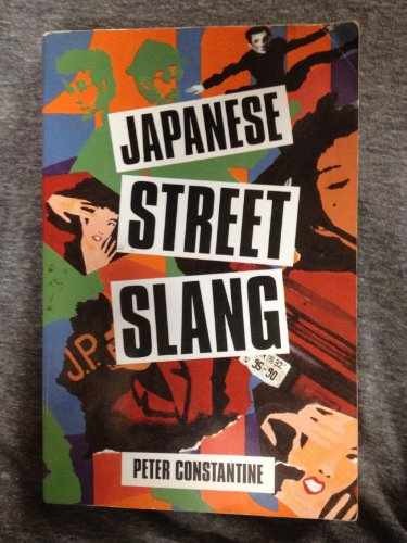 Japanese Street Slang – Paperback, by Constantine Peter – Very Good