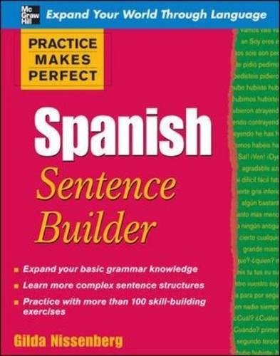 PRACTICE MAKES PERFECT SPANISH SENTENCE BUILDER (PRACTICE By Gilda Nissenberg