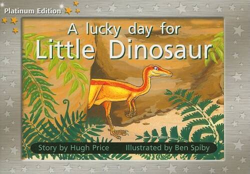 A Lucky Day for Little Dinosaur (Rigby PM Collection: Platinum Edition: Y – GOOD
