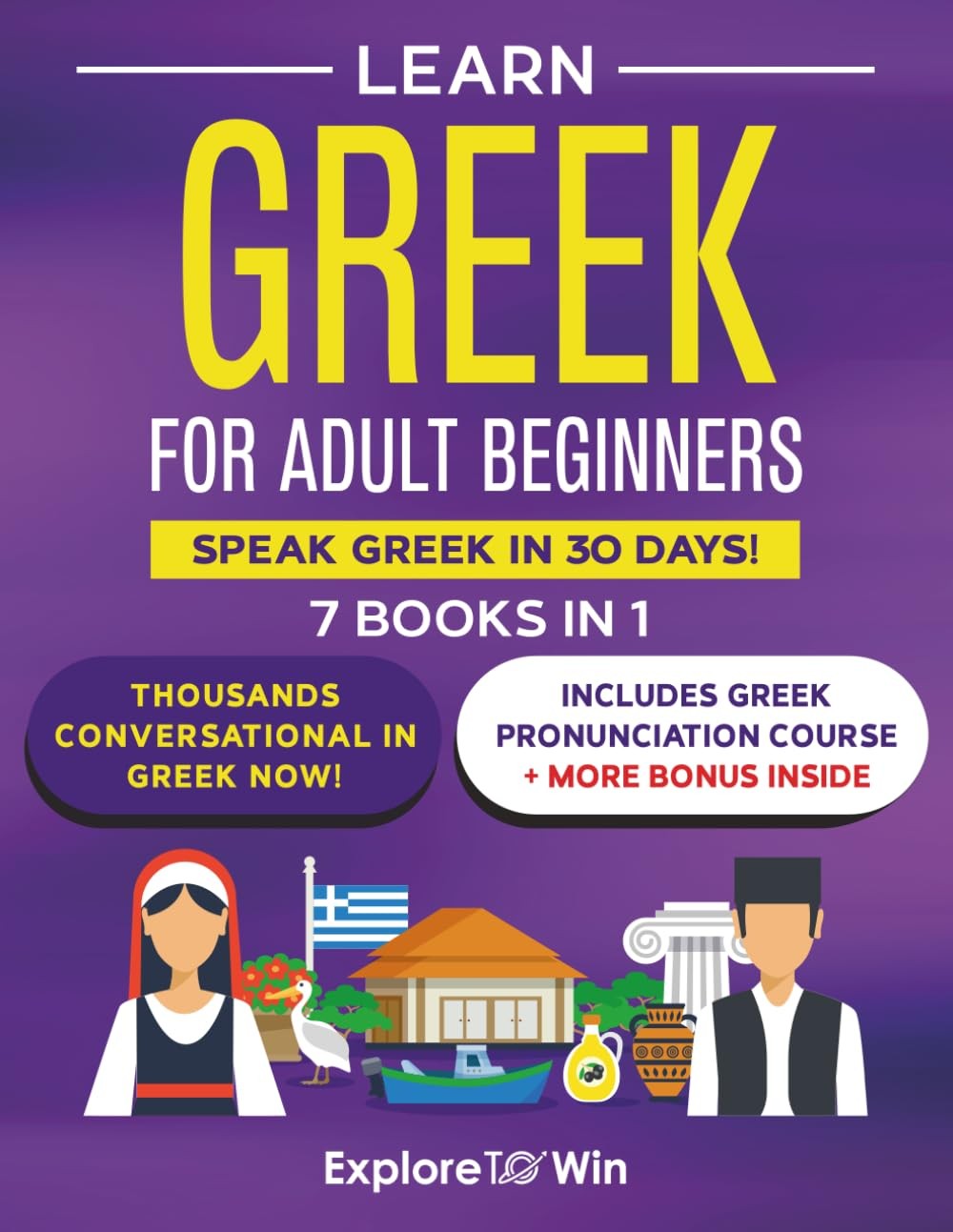 Learn Greek for Adult Beginners 7 Books in 1 Speak Greek In 30 Days