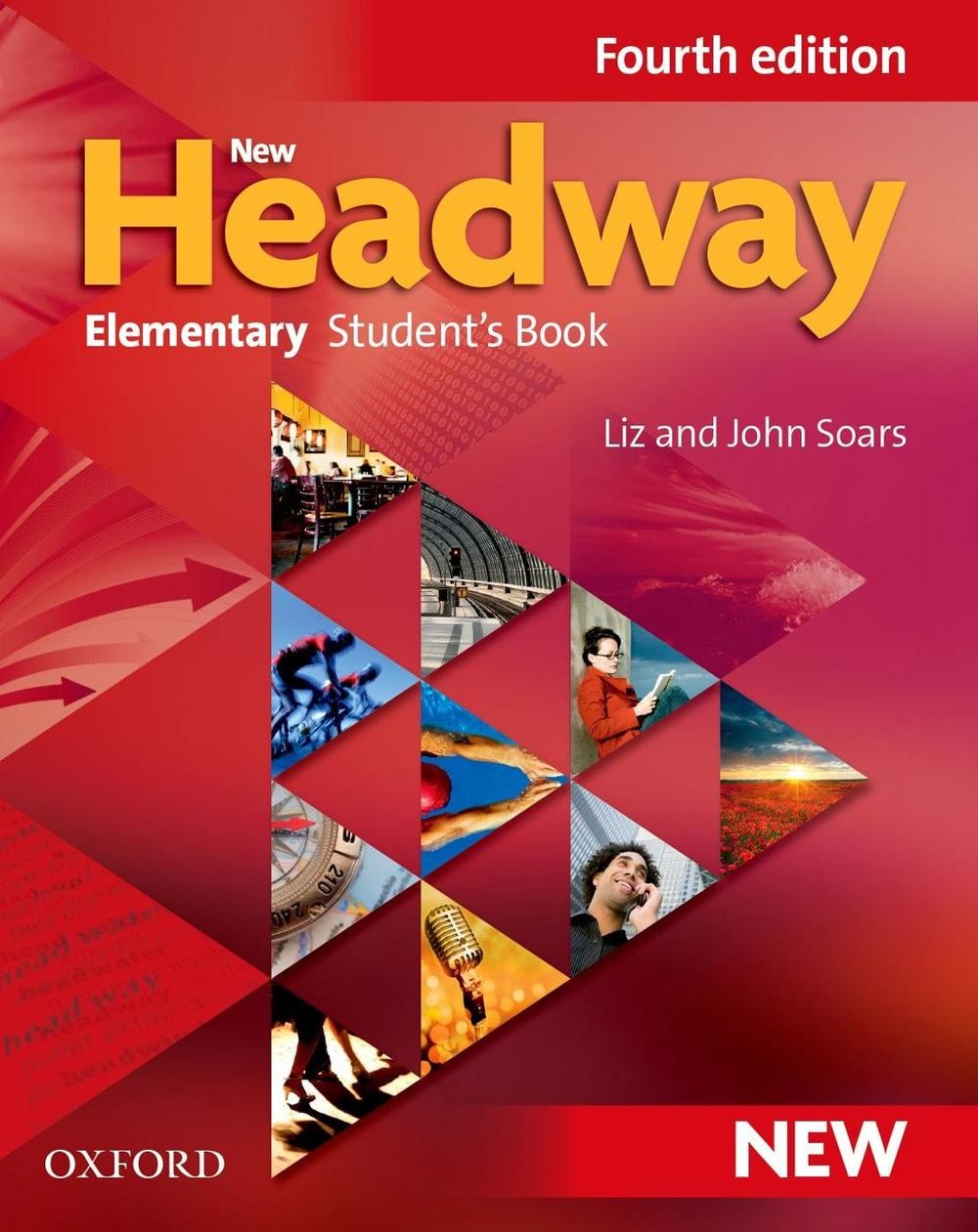 New Headway: Elementary Fourth Edition: Student’s Book: General English by John