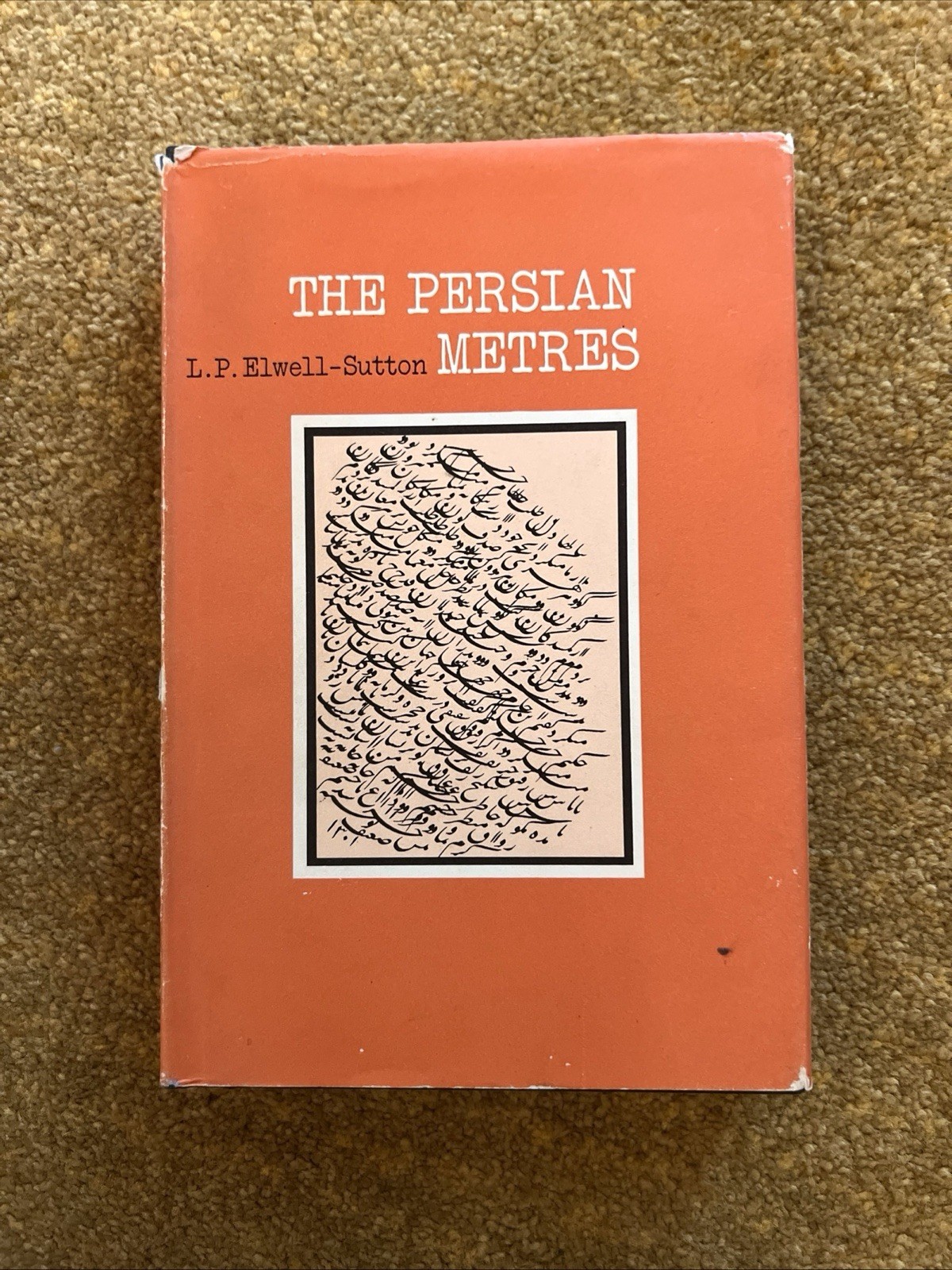 The Persian Metres by L.P. Elwell-Sutton 1976 1st Edition First Print Britain
